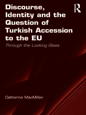 cover image of Discourse, Identity and the Question of Turkish Accession to the EU